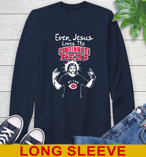 Cincinnati Reds MLB Baseball Even Jesus Loves The Reds Shirt Long Sleeve T-Shirt 3