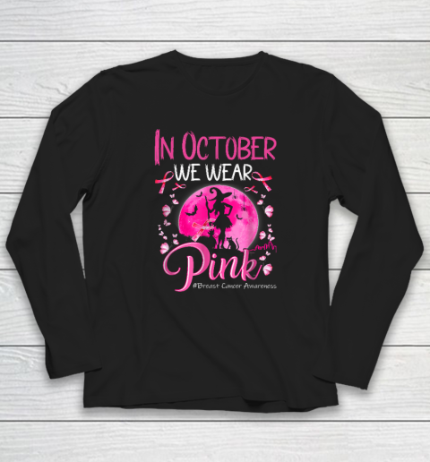 In October We Wear Ribbon pink Halloween Witch Breast Cancer Long Sleeve T-Shirt