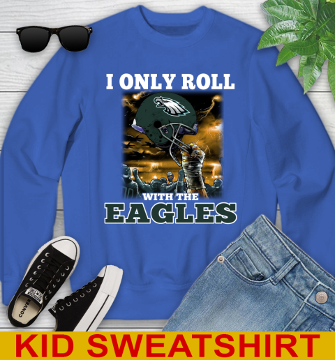 Philadelphia Eagles NFL Football I Only Roll With My Team Sports Youth Sweatshirt 6