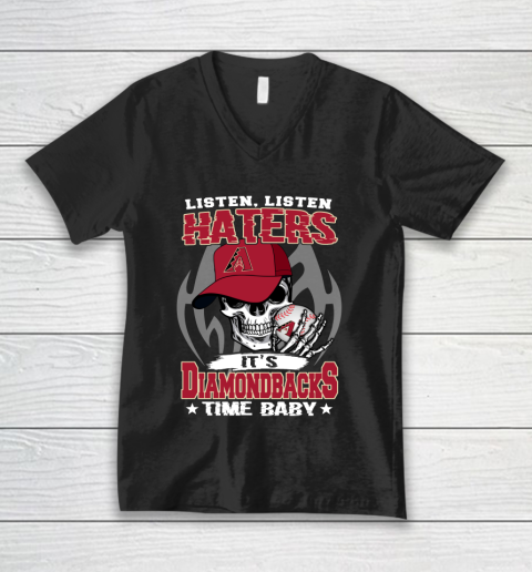 Listen Haters It is DIAMONDBACKS Time Baby MLB V-Neck T-Shirt