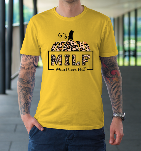 MILF Man I Love Fall Funny Woman Autumn Seasons Lover T-Shirt 12