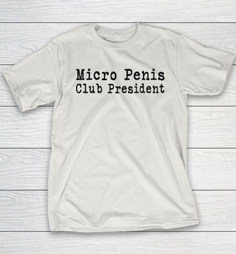 Micro Penis Club President Youth T-Shirt 9