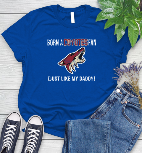 NHL Arizona Coyotes Hockey Loyal Fan Just Like My Daddy Shirt Women's T-Shirt 10