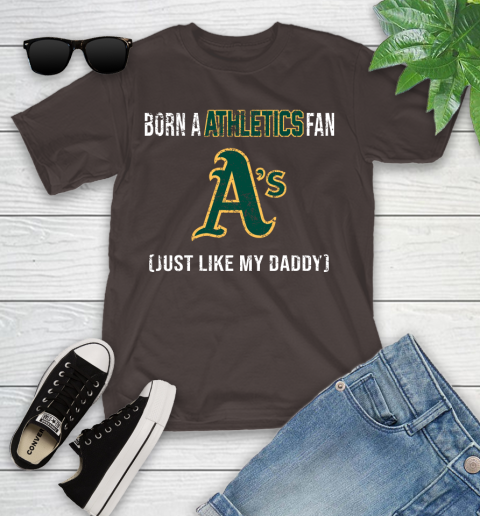 MLB Baseball Oakland Athletics Loyal Fan Just Like My Daddy Shirt Youth T-Shirt 6