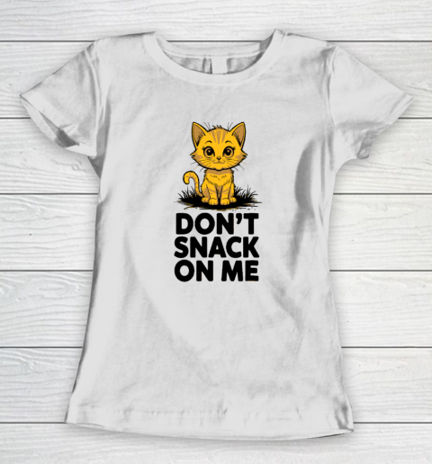 Don't Snack On Me Funny Cat Women's T-Shirt