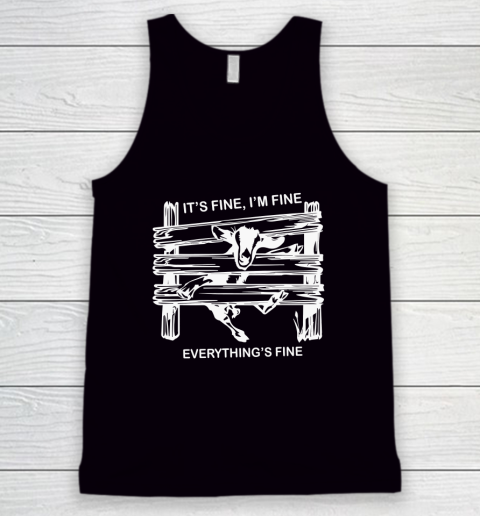 Funny Goat Famer it's Fine I'm Fine Everything Is Fine Tank Top