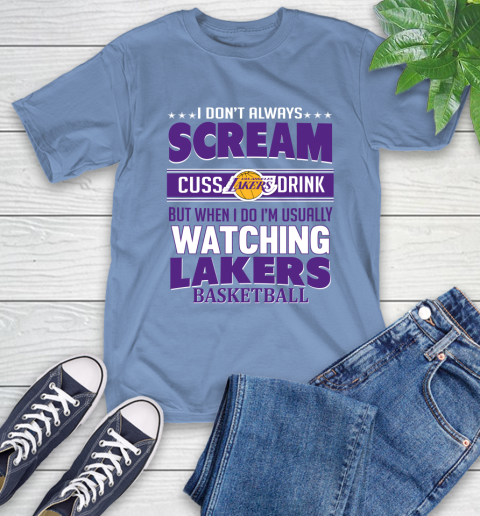 Los Angeles Lakers NBA Basketball I Scream Cuss Drink When I'm Watching My Team T-Shirt 12