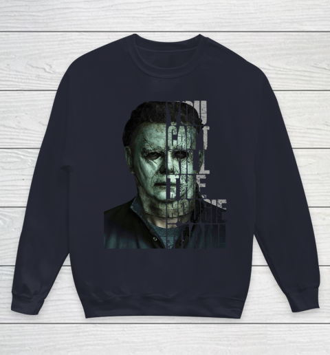Halloween Michael Myers you cant kill the Boogeyman Youth Sweatshirt 2