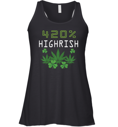 420 Highrish Funny Marijuana Weed St Patricks Day Racerback Tank