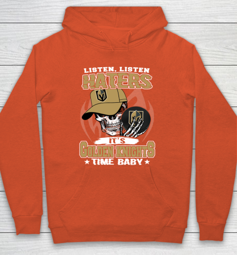 Listen Haters It is KNIGHTS Time Baby NHL Hoodie 3