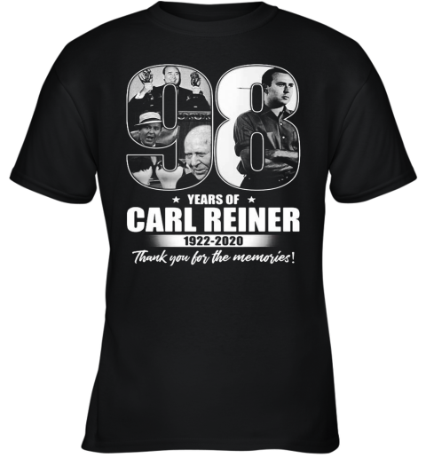 98 Years Of Carl Reiner 1922 2020 Thank You For The Memories Stars Youth T-Shirt