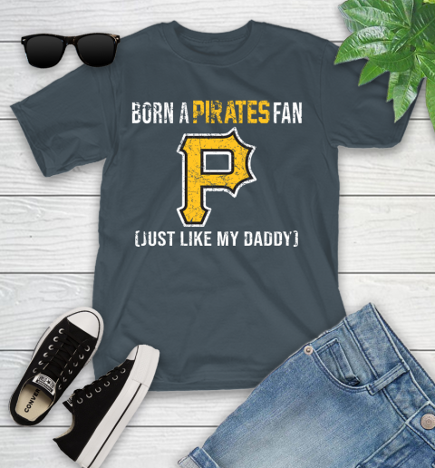 MLB Baseball Pittsburgh Pirates Loyal Fan Just Like My Daddy Shirt Youth T-Shirt 9