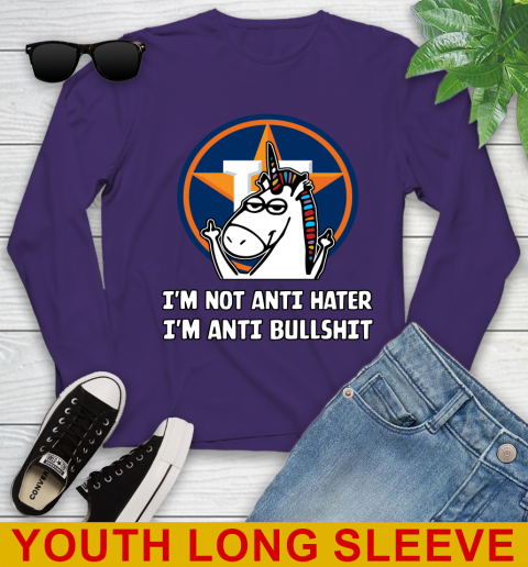 Houston Astros MLB Baseball Unicorn I'm Not Anti Hater I'm Anti Bullshit Youth Long Sleeve 5