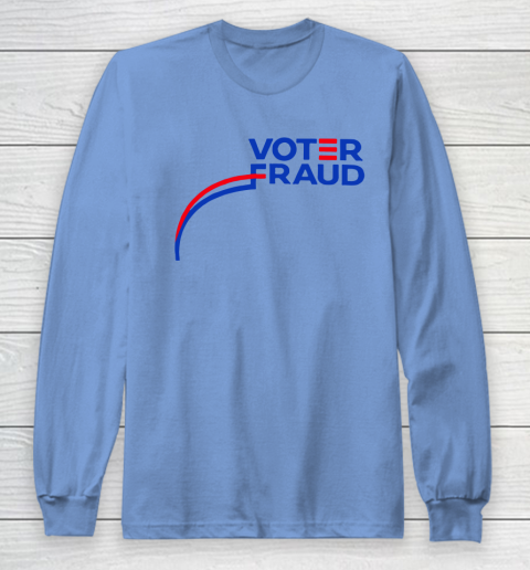 Voter Fraud Long Sleeve T-Shirt 8