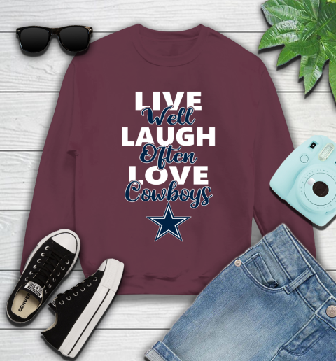 NFL Football Dallas Cowboys Live Well Laugh Often Love Shirt Youth Sweatshirt 3