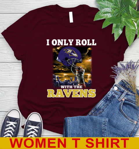 Baltimore Ravens NFL Football I Only Roll With My Team Sports Women's T-Shirt 6