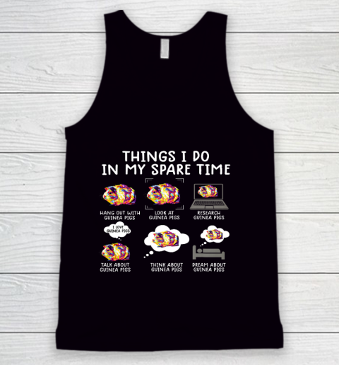 Funny guinea pig shirt Things I Do In My Spare Time Tank Top