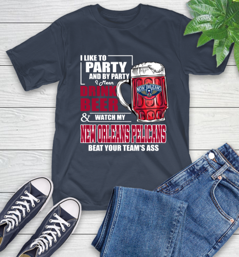 NBA Drink Beer and Watch My New Orleans Pelicans Beat Your Team's Ass Basketball T-Shirt 3