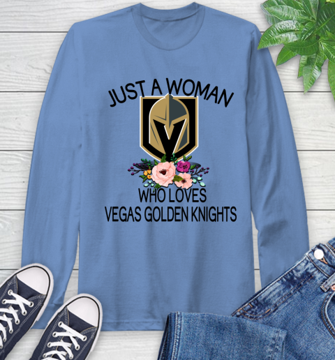 NHL Just A Woman Who Loves Vegas Golden Knights Hockey Sports Long Sleeve T-Shirt 10