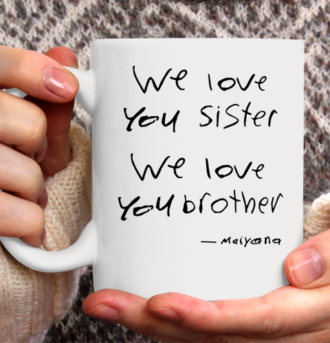 Unamo we love you sister we love you brother Ceramic Mug 11oz