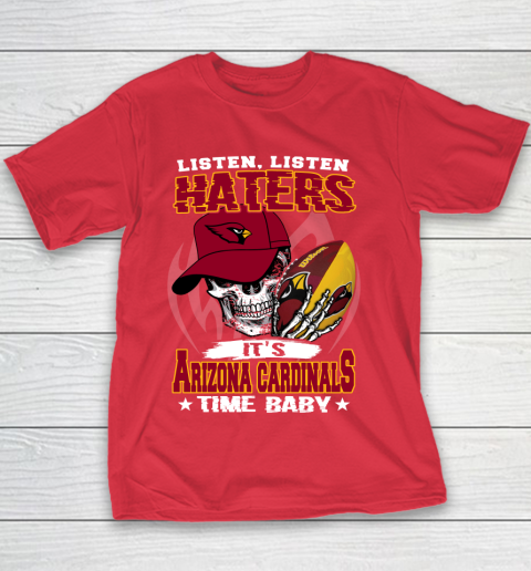 Listen Haters It is CARDINALS Time Baby NFL Youth T-Shirt 7