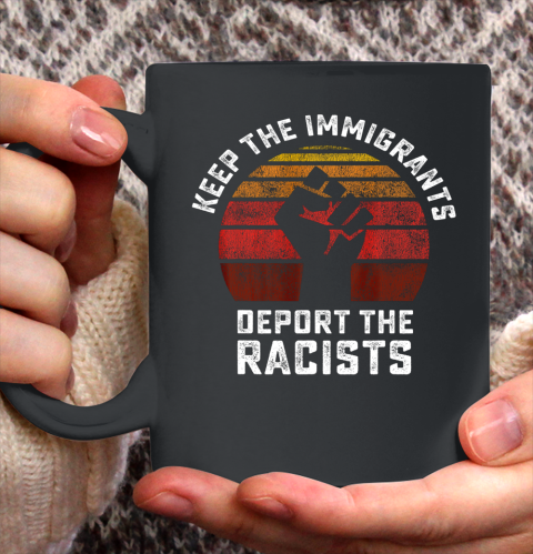 Keep the Immigrants Deport the Racists Anti Racism Fist Ceramic Mug 11oz
