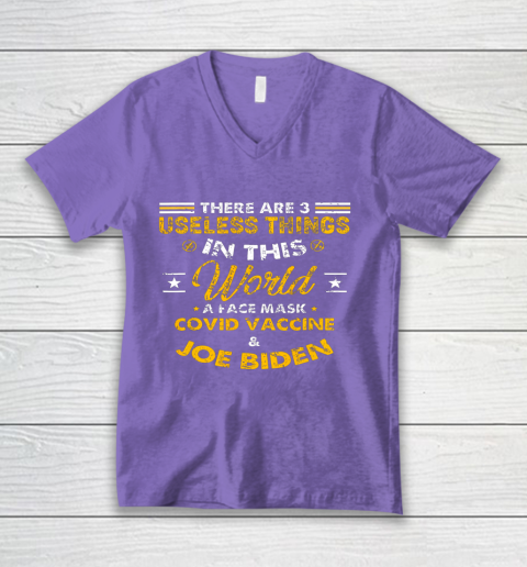 Facemask Covid And Joe Biden There Are Three Useless Things In This World Quote V-Neck T-Shirt 8