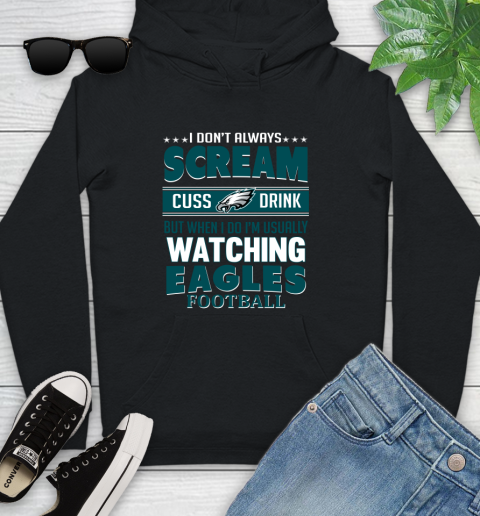 Philadelphia Eagles NFL Football I Scream Cuss Drink When I'm Watching My Team Youth Hoodie
