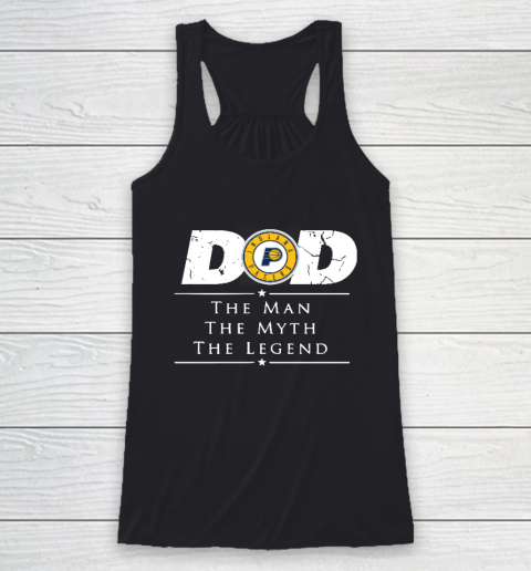 Indiana Pacers NBA Basketball Dad The Man The Myth The Legend Racerback Tank