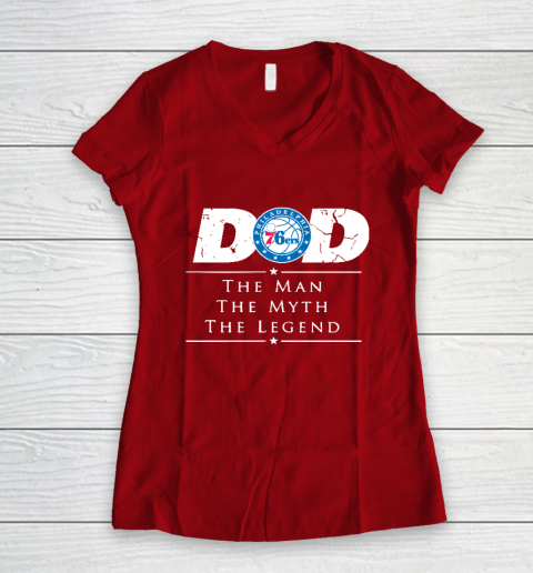 Philadelphia 76ers NBA Basketball Dad The Man The Myth The Legend Women's V-Neck T-Shirt 8