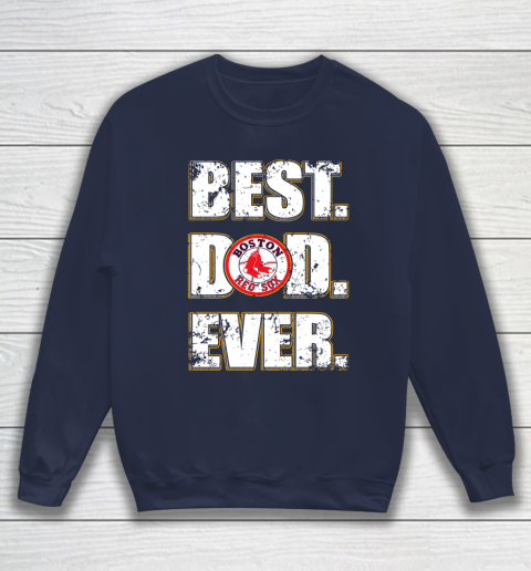 MLB Boston Red Sox Baseball Best Dad Ever Family Shirt Sweatshirt 2