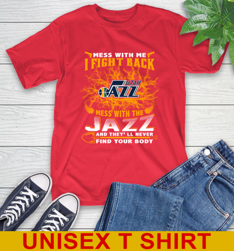 NBA Basketball Utah Jazz Mess With Me I Fight Back Mess With My Team And They'll Never Find Your Body Shirt T-Shirt 12