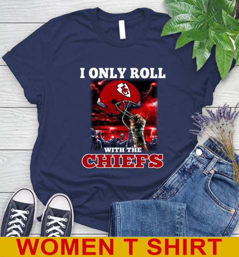 Kansas City Chiefs NFL Football I Only Roll With My Team Sports Women's T-Shirt 12
