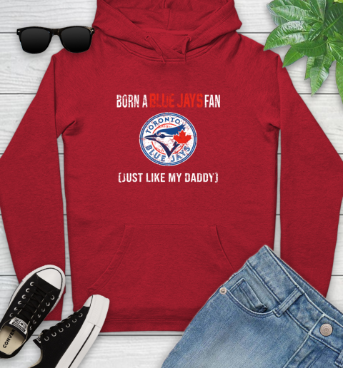 MLB Baseball Toronto Blue Jays Loyal Fan Just Like My Daddy Shirt Youth Hoodie 10