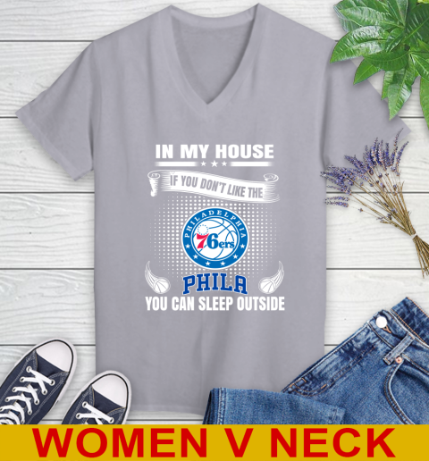 Philadelphia 76ers NBA Basketball In My House If You Don't Like The  76ers You Can Sleep Outside Shirt Women's V-Neck T-Shirt - Image 5