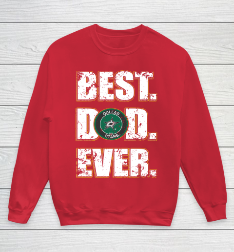 NHL Dallas Stars Hockey Best Dad Ever Family Shirt Youth Sweatshirt 7