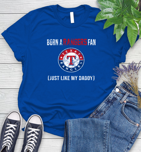 MLB Baseball Texas Rangers Loyal Fan Just Like My Daddy Shirt Women's T-Shirt 10