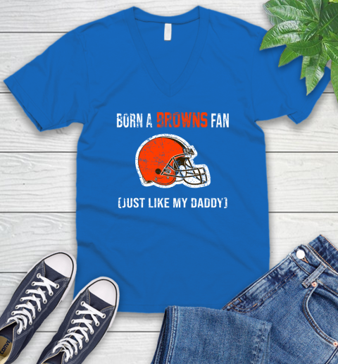 NFL Cleveland Browns Football Loyal Fan Just Like My Daddy Shirt V-Neck T-Shirt 5