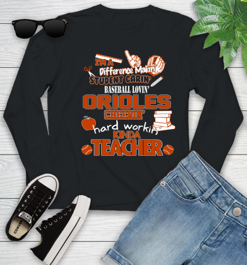 Baltimore Orioles MLB I'm A Difference Making Student Caring Baseball Loving Kinda Teacher Youth Long Sleeve