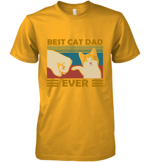 6yu8 best cat dad ever fist dash with cat vintage premium guys tee 5 front gold