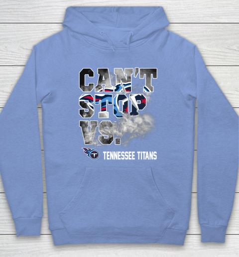 NFL Tennessee Titans Can't Stop Vs Hoodie 8