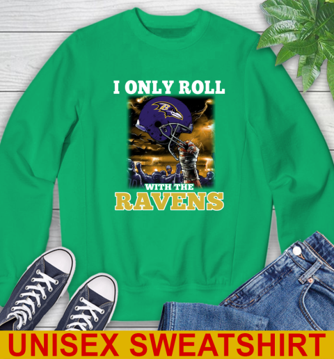 Baltimore Ravens NFL Football I Only Roll With My Team Sports Sweatshirt 8