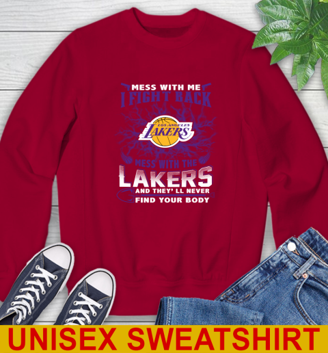 NBA Basketball Los Angeles Lakers Mess With Me I Fight Back Mess With My Team And They'll Never Find Your Body Shirt Sweatshirt 9