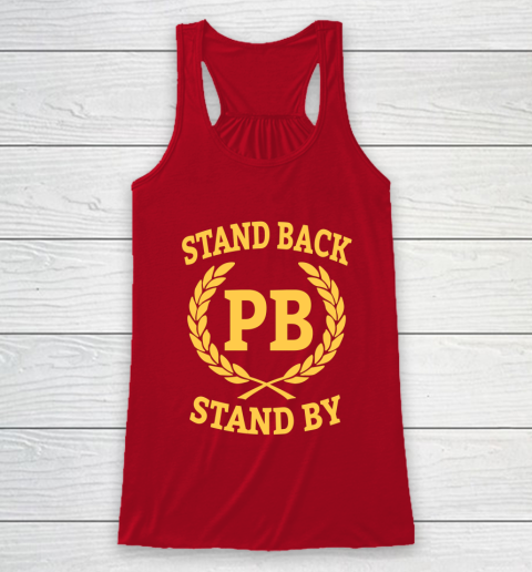 Stand Back And Stand By Racerback Tank 4