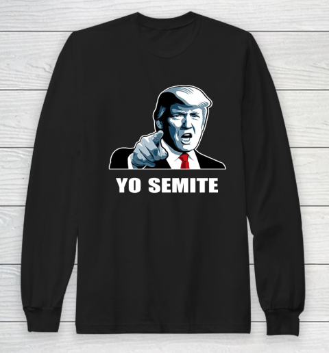 Yo Semite trump Long Sleeve T-Shirt