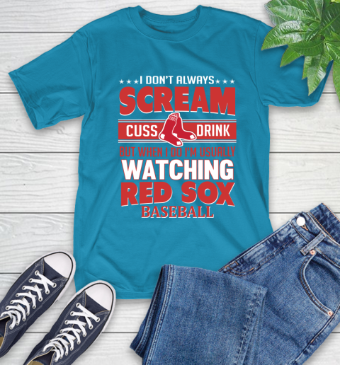 Boston Red Sox MLB I Scream Cuss Drink When I'm Watching My Team T-Shirt 9