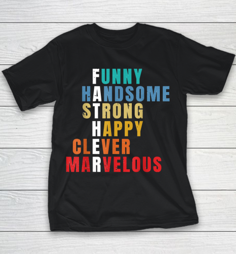 Father  Funny Handsome Strong Happy Clever Marvelous Youth T-Shirt