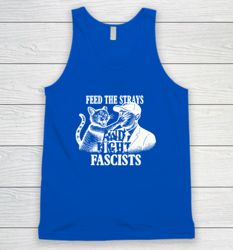 Feed The Strays And Fight Fascists Tank Top 3