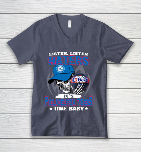 Listen Haters It is 76ers Time Baby NBA V-Neck T-Shirt 7