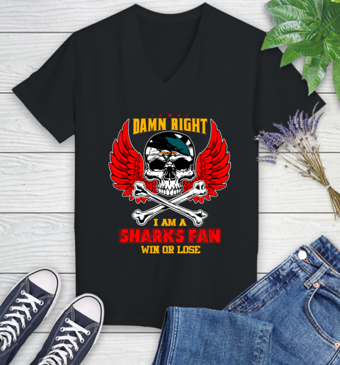 NHL Damn Right I Am A San Jose Sharks Win Or Lose Skull Hockey Sports Women's V-Neck T-Shirt
